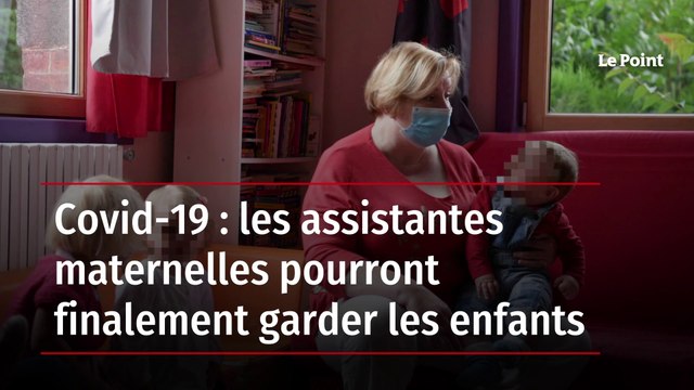 Covid-19 : les assistantes maternelles pourront finalement garder les enfants