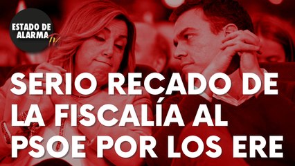 Este es el serio ‘recado’ enviado por la Fiscalía al PSOE por los ERE y que no le gustará