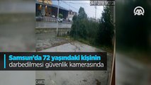 Samsun'da 72 yaşındaki kişinin darbedilmesi güvenlik kamerasında