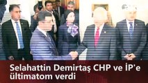 Selahattin Demirtaş CHP ve İP'e ültimatom verdi