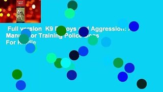 Full version  K9 Decoys and Aggression: A Manual for Training Police Dogs  For Kindle