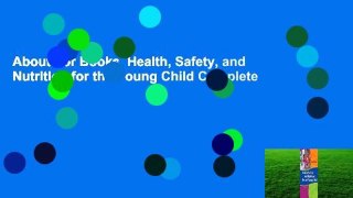 About For Books  Health, Safety, and Nutrition for the Young Child Complete