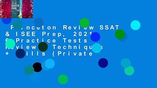 Princeton Review SSAT & ISEE Prep, 2021: 6 Practice Tests + Review & Techniques + Drills (Private