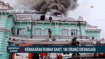 Dramatis Kebakaran RS di Blagoveshchensk Rusia, 100 Orang Dievakuasi