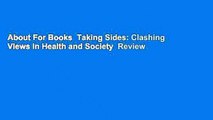 About For Books  Taking Sides: Clashing Views in Health and Society  Review