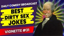 Raunchiest Dirty Jokes | Filthy Dirty Jokes | Filthiest Dirty Jokes | Vignette #31