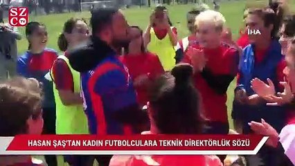 Hasan Şaş’tan kadın futbolculara teknik direktörlük sözü