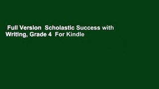 Full Version  Scholastic Success with Writing, Grade 4  For Kindle