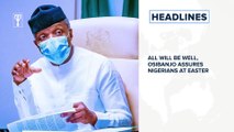 All will be well, Osibanjo assures Nigerians at Easter⁣, England set to trial Covid passports⁣