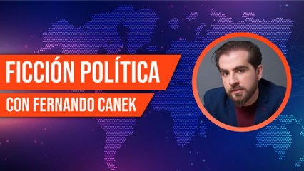 Ficción política con Fernando Canek