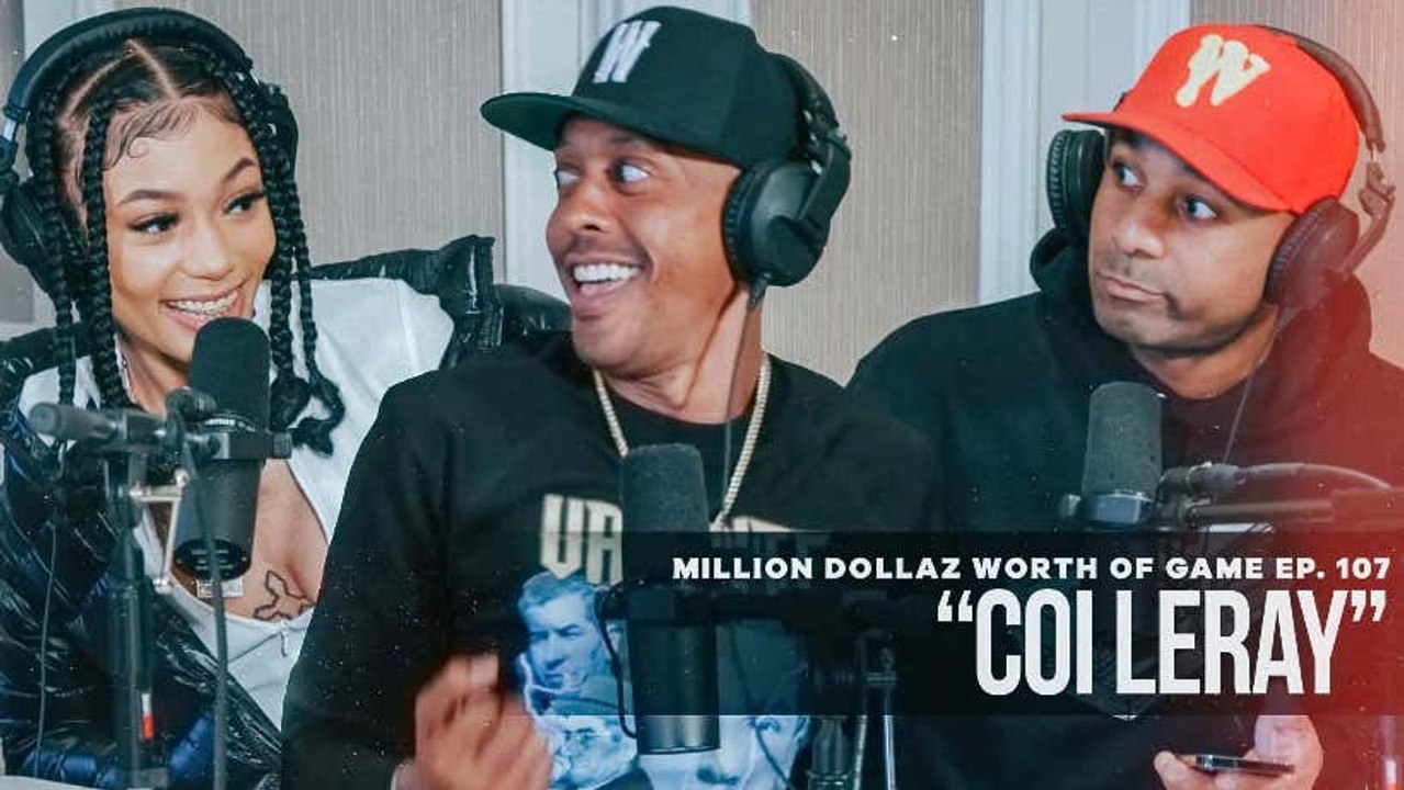 FULL VIDEO MILLION DOLLAZ WORTH OF GAME EP: 107 "FEATURING COI LERAY"