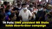 Tamil Nadu Polls: DMK President MK Stalin holds door-to-door campaign