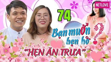 Hẹn Ăn Trưa - Tập 74: Cạn lời cô gái Bến Tre bị nghi LES thử CHIA TAY ai ngờ nhận luôn THIỆP CƯỚI