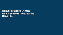About For Books  A Man for All Seasons  Best Sellers Rank : #4
