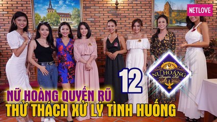 Nữ Hoàng Quyến Rũ - Tập 12: Xử lý tình huống
