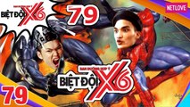 Biệt Đội X6 - Tập 79: Mạc Văn Khoa - Bảo Kun hóa thân Spider Man tham gia X6 Squad