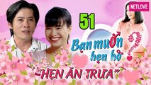 Hẹn Ăn Trưa - Tập 51: Đại gia Gia Lai tặng cả quán cà phê làm quà cầu hôn bị bạn gái từ chối phũ