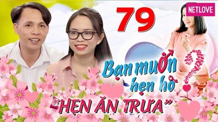 Hẹn Ăn Trưa - Tập 79: Chàng Tài xế Nam Định hoạt bát nấu ăn ngon bị vặn vẹo chỉ vì để móng tay dài