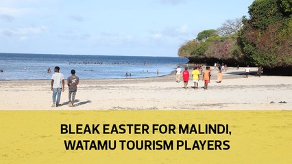 Bleak Easter for Malindi, Watamu tourism players