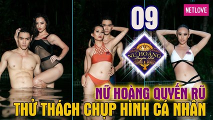 Nữ Hoàng Quyến Rũ - Tập 09: Tạo dáng trước ống kính