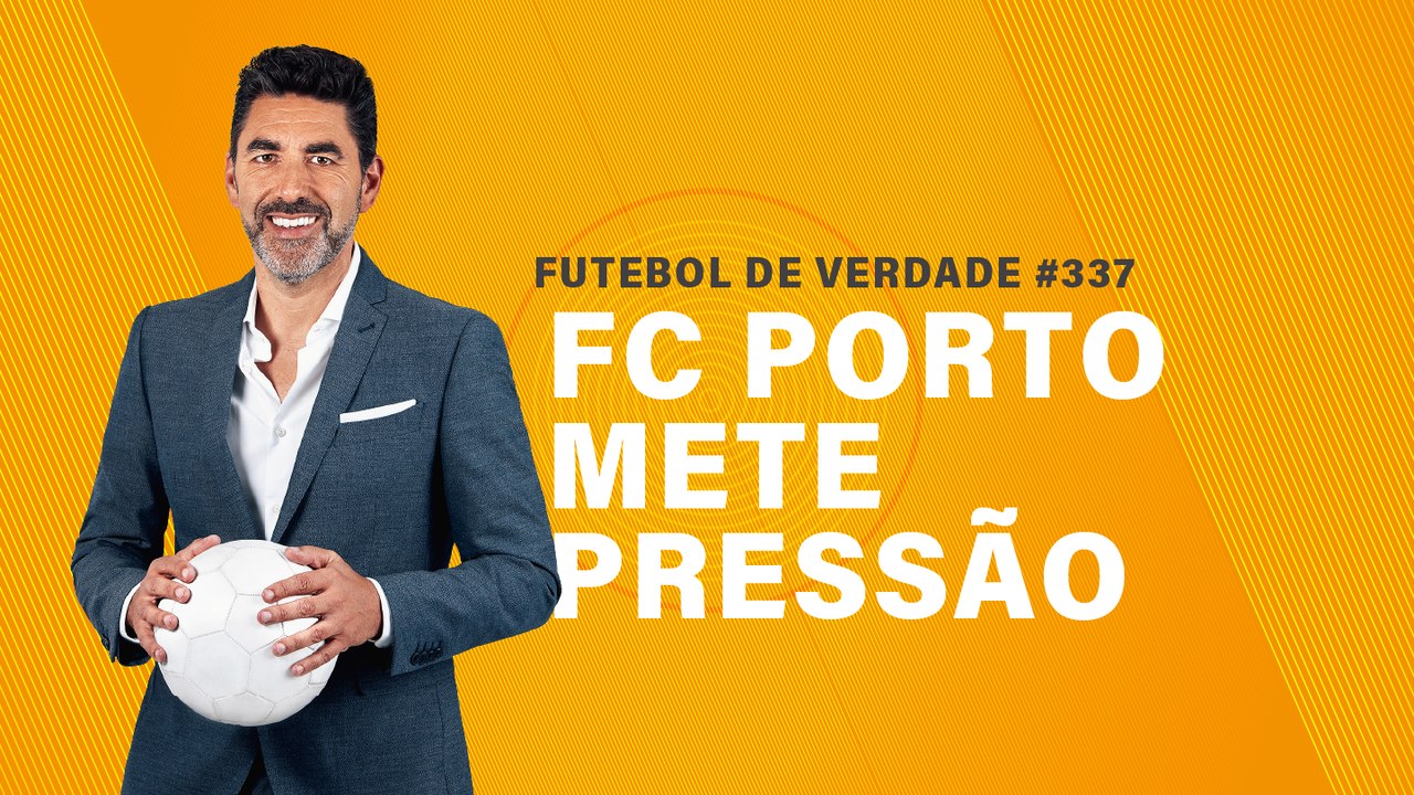 FDV #337 - FC Porto mete pressão