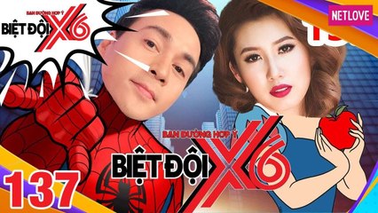 Biệt Đội X6 - Tập 137: Spider-man Ngọc Thuận - Bạch Tuyết Thuý Ngân hành hạ Cát Tường - Sĩ Thanh