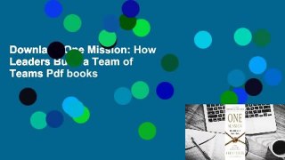 Downlaod One Mission: How Leaders Build a Team of Teams Pdf books
