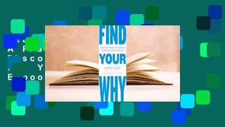 Read Find Your Why: A Practical Guide to Discovering Purpose for You and Your Team E-book full
