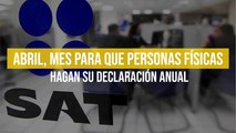 Abril, mes para que personas físicas hagan su declaración anual