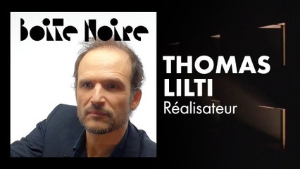 Thomas Lilti | Boite Noire