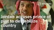 Jordan accuses prince of plot to destabilize country