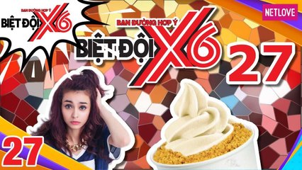 Biệt Đội X6 - Tập 27: Mlee chui góc kẹt ăn kem để tránh sự truy đuổi của Sĩ Thanh - Kiều Minh Tuấn