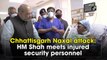 Chhattisgarh Naxal attack: Home Minister Shah meets injured security personnel