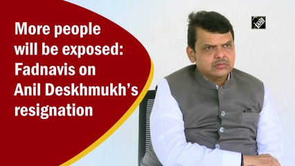 More people will be exposed: Fadnavis on Anil Deskhmukh’s resignation