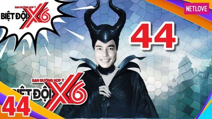 Biệt Đội X6 - Tập 44: Lê Dương Bảo Lâm hóa thân phù thủy hành hạ Sĩ Thanh - Cát Tường