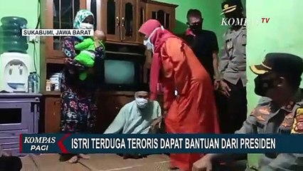 Presiden Jokowi Berikan Bantuan pada Istri Terduga Teroris