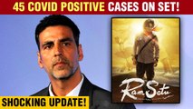 BIG NEWS | Akshay Kumar's Ram Setu In Trouble | 45 People Tested COVID Positive