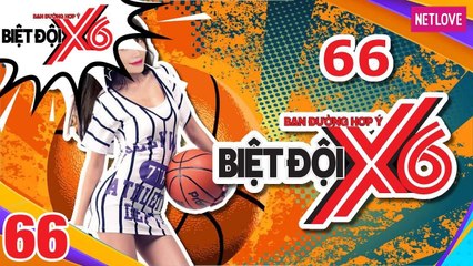 Biệt Đội X6 - Tập 66: Sao Việt thi nhảy freestyle - ném bóng rổ