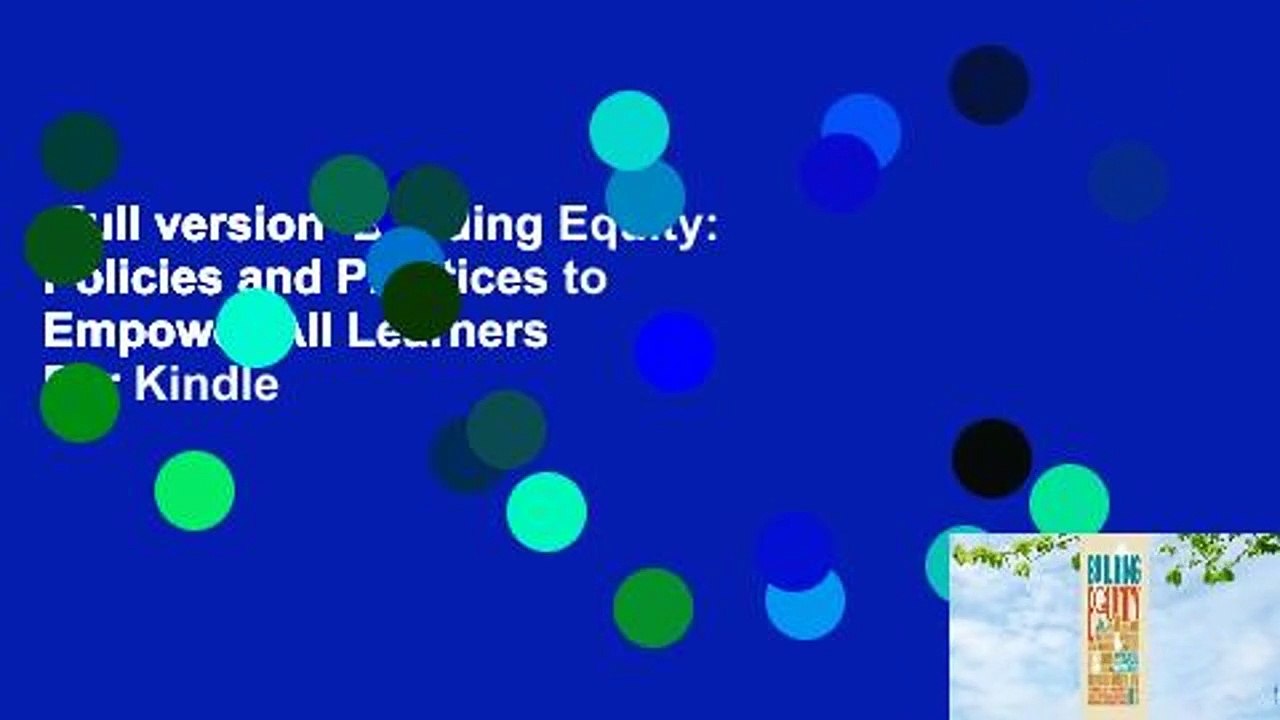 Full version  Building Equity: Policies and Practices to Empower All Learners  For Kindle