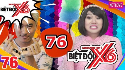 Biệt Đội X6 - Tập 76: Kiều Minh Tuấn – cô giáo Duy Khánh Zhou Zhou hốt rác đánh bóng bàn