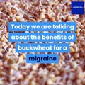 what-are-the-benefits-of-buckwheat-for-migraine