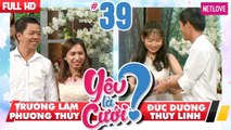 Yêu Là Cưới - Tập 39: Đường vào trái tim đi qua bao tử và cặp đôi đưa nhau đi trốn