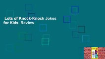 Lots of Knock-Knock Jokes for Kids  Review