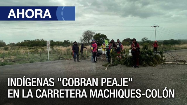 En Zulia comunidades indígenas cierran paso de vehículos para pedir dinero - Ahora