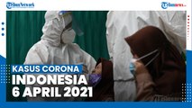 UPDATE Corona Indonesia 6 April 2021: Total 1.542.516 Positif, 1.385.973 Sembuh, 41.977 Meninggal