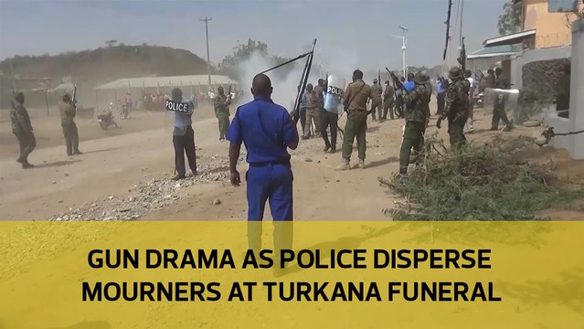 Gun drama as police disperse mourners at Turkana funeral