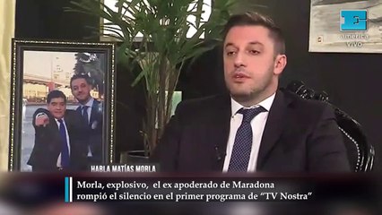 Morla, explosivo,  el ex apoderado de Maradona  rompió el silencio en el primer programa de “TV Nostra”