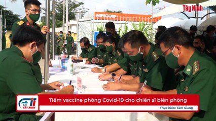 Tiêm vaccine phòng Covid19 cho chiến sĩ biên phòng