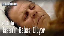 Hasan'ın babası ölüyor - Doktorlar 54. Bölüm
