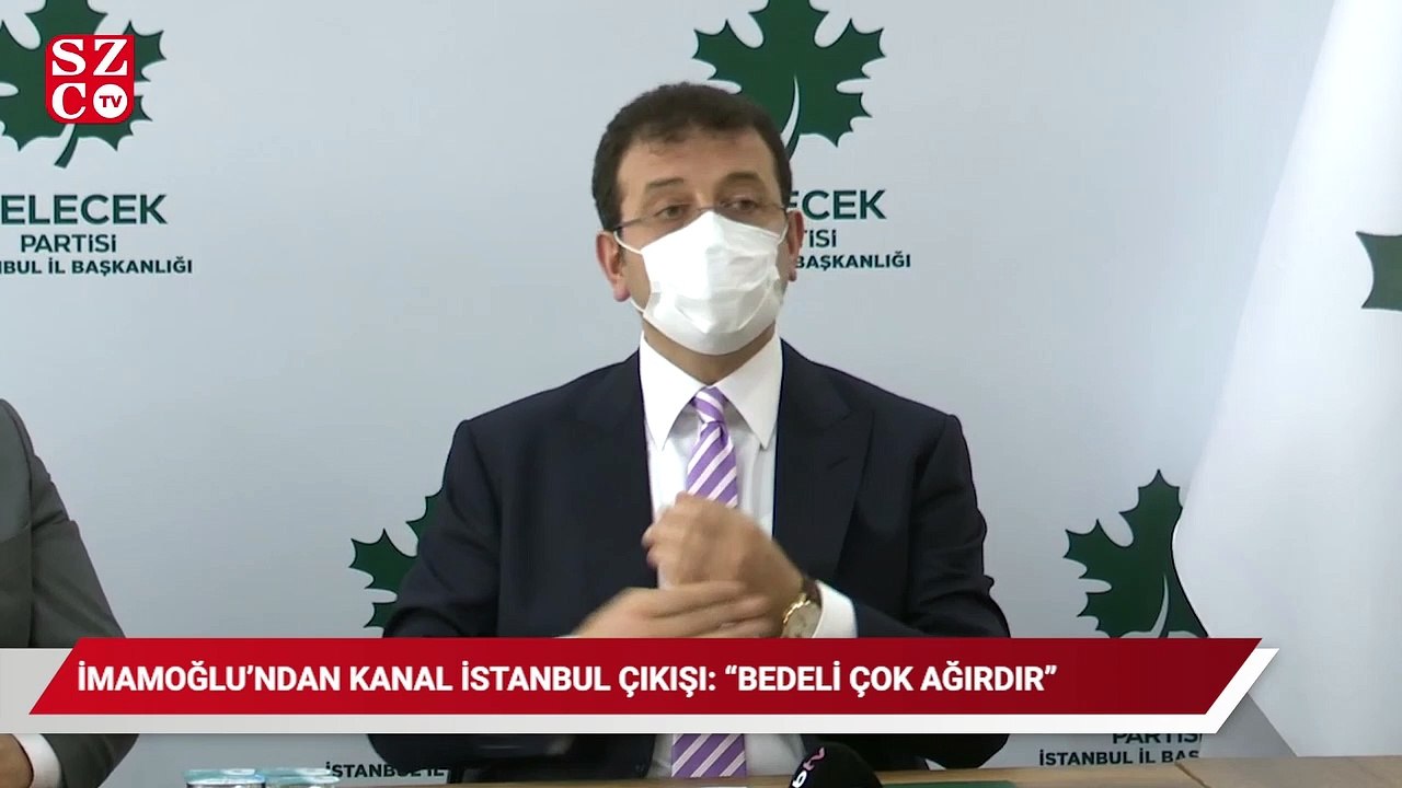 İmamoğlu’ndan Kanal İstanbul çıkışı: “Bedeli çok ağırdır"
